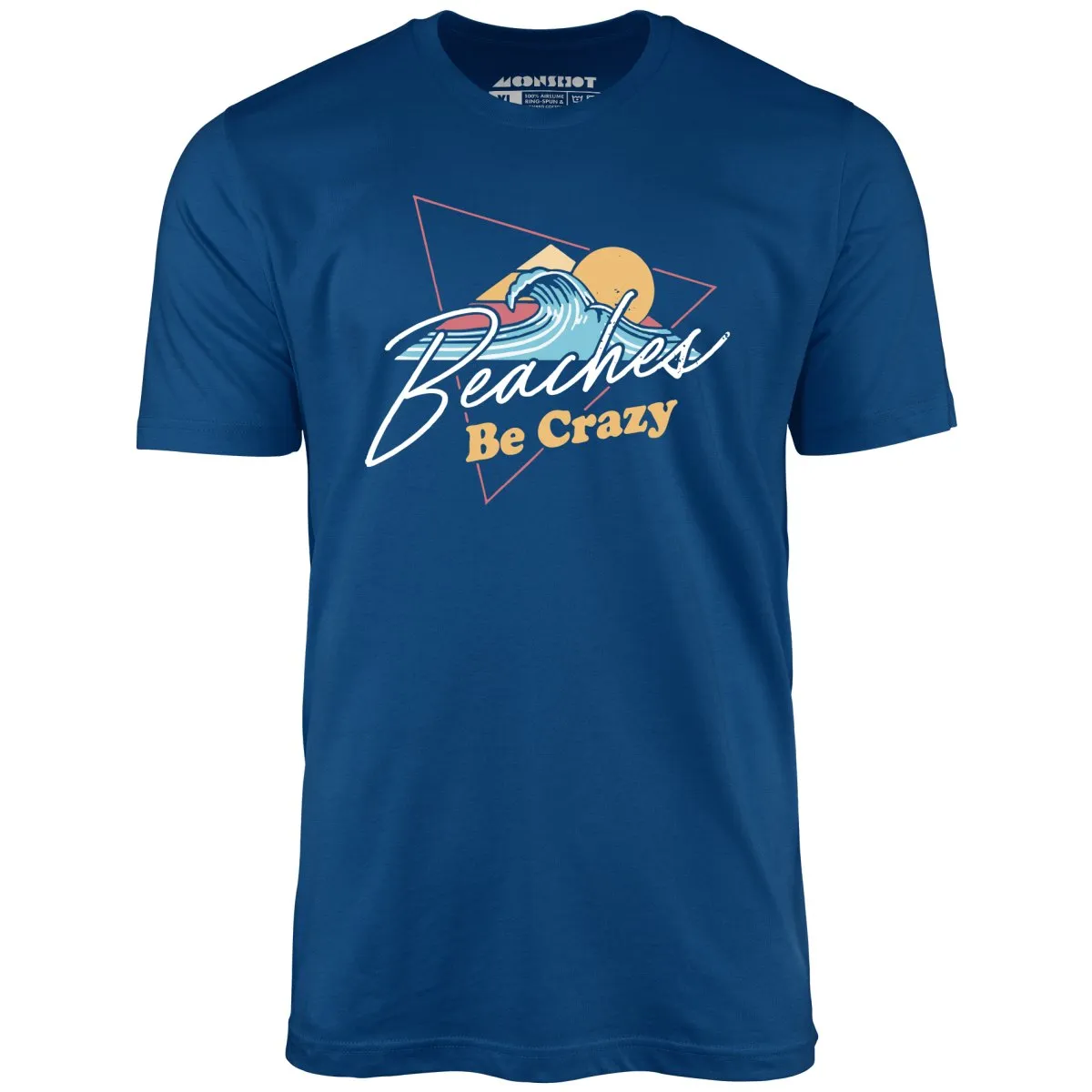 Beaches Be Crazy - Unisex T-Shirt