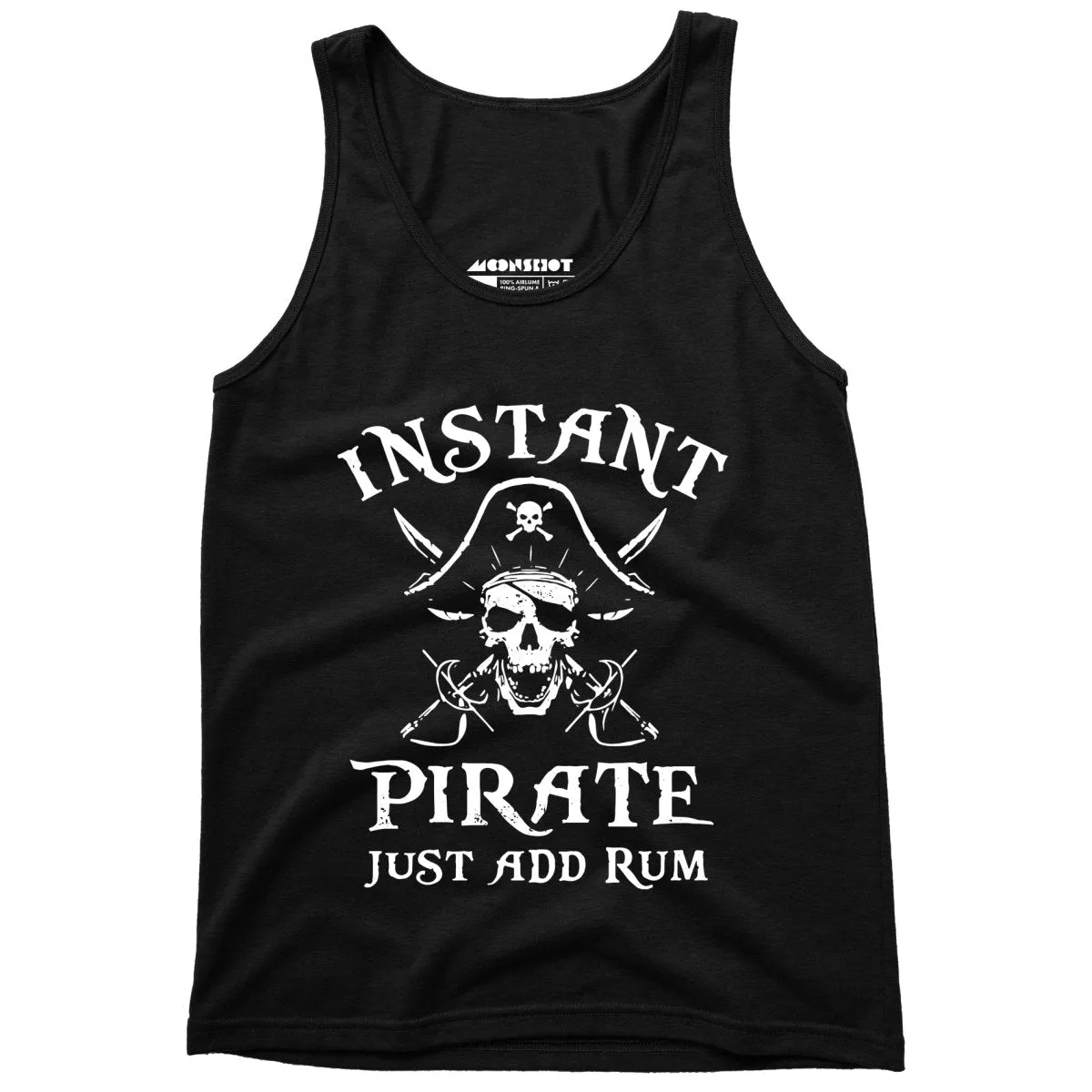 Instant Pirate Just Add Rum - Unisex Tank Top