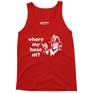 Where My Hose At? - Unisex Tank Top